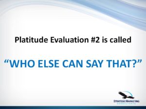 Platitude Evaluation "Who else can say that?"